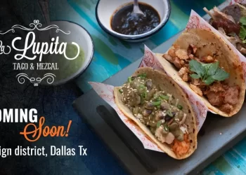 La Lupita Taco & Mezcal Announces U.S. Expansion with Locations in Dallas and Scottsdale
