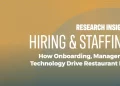 National Restaurant Association Research Insight: Workforce Hiring and Staffing